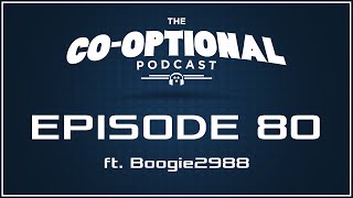 The CoOptional Podcast Ep 80 ft Boogie2988 strong language  May 29 2015 [upl. by Marentic700]