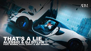 Thats A Lie  ALESSIO amp DJ DYLVN ft Ronnie Flex Chivv amp ADF Samski [upl. by Erreipnaej]