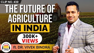 The FUTURE Of Agriculture In India ft Dr Vivek Bindra  TheRanveerShow Clips [upl. by Ydospahr]