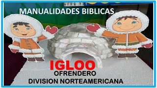 MANUALIDADES BIBLICAS  OFRENDERO  IGLOO  DIVISION NORTEAMERICANA  MINISTERIO INFANTIL [upl. by Eneg]