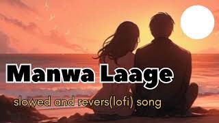 Manwa LaageManwa Laage slowed and revers lofisongslowed lofi lofimusic slowedandreverb [upl. by Guzel261]