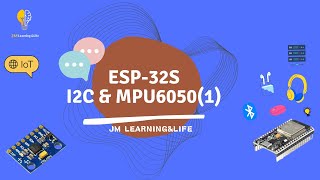 ESP32 16【ESP32 I2C amp MPU6050 Part1】 ESP32 I2C  ESP32 MPU6050 [upl. by Eneja887]