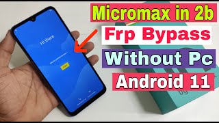 Micromax In 2b FRP Bypass Android 11  E7544 Google Account Bypass Without Pc  New Trick 2021 [upl. by Gombosi]