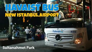 HAVAIST Istanbul Airport to City Center  Sultanahmet 🇹🇷 Turkey Bus Trip [upl. by Pasol505]