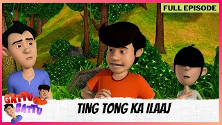 Gattu Battu  Full Episode  Ting Tong ka Ilaaj [upl. by Lerraf]