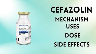 Cefazolin Antibiotics Mechanism Pharmacokinetics Uses Side Effects Dose Drug Interaction ep17 [upl. by Dupuy]