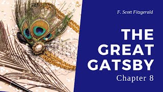 Great Gatsby  Chapter 8 Audiobook [upl. by Aicertap85]