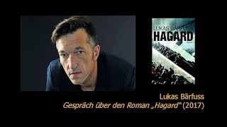 Lukas Bärfuss  Gespräch über den Roman quotHagardquot 2017 [upl. by Adnomal]