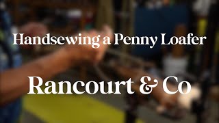 Handsewing a Beefroll Penny Loafer  How a Penny Loafer is Made  Rancourt amp Co [upl. by Eniawtna]