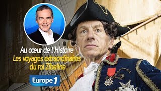 Au cœur de lhistoire Les voyages extraordinaires du roi Zibeline Franck Ferrand [upl. by Yelbmik]