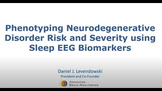 Phenotyping Neurodegenerative Disorder Risk and Severity Using Sleep EEG Biomarkers [upl. by Raffaello]