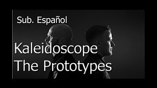 The Prototypes  Kaleidoscope  Subtitulada al Español [upl. by Gombosi]