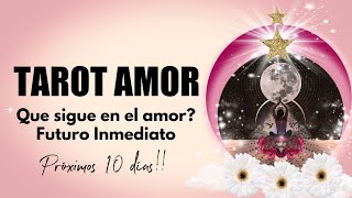 ❤️QUE SIGUE EN EL AMOR 🤔💓😳FUTURO INMEDIATO 💌💘 PROXIMOS 10 DIAS TAROT INTERACTIVO DEL AMOR [upl. by Errecart]