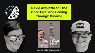 David Arquette on quotThe Good Halfquot and Healing Through Cinema [upl. by Ainiger35]