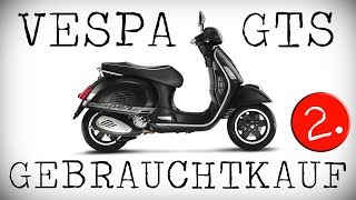 Vespa GTS Gebrauchtkauf Beratung für Automatikroller Teil 2 [upl. by Juley]