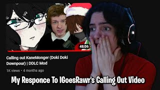 My Responce To IGoesRawrs Calling Out Video  KaneMonger Reacts [upl. by Edecrem598]