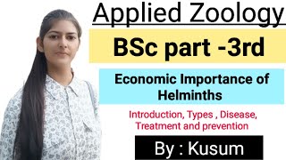 Economic Importance of Helminths Types and disease Applied zoologyKusum Chaudhary BSc 3rd year [upl. by Gabrielson]