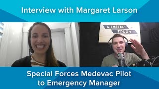 54 US Special Forces MedEvac Pilot to Emergency Manager  Interview with Margaret Larson [upl. by Oiramel]