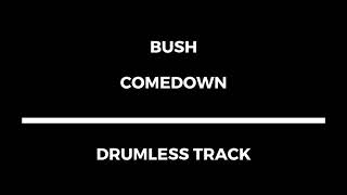 Bush  Comedown drumless [upl. by Aninahs]