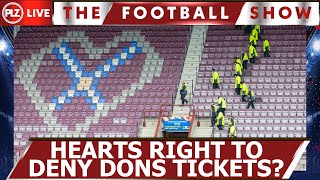 Are Hearts right to deny Dons more tickets [upl. by Tisdale831]