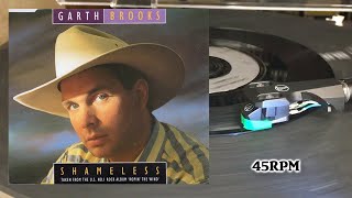 Garth Brooks  Shameless 1992 Capitol Records  CL646 Vinyl 7quot 45rpm Single [upl. by Aelram85]