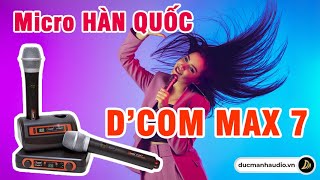 Micro karaoke Hàn Quốc DCOM MAX 7  Gọi ngay nhận ưu đãi bất ngờ tiết kiệm tiền triệu [upl. by Dehlia502]