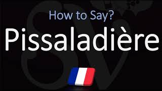 How to Pronounce Pissaladière CORRECTLY [upl. by Nnaeel793]