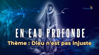 En eau profondeDieu nest pas injuste  Révérend Michaël TE [upl. by Ennaeirb417]