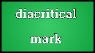 Diacritical mark Meaning [upl. by Swisher244]