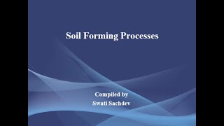 Soil Forming Processes [upl. by Eugenie899]