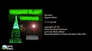 Harshaw 7172016  Organic Slant [upl. by Kunin]