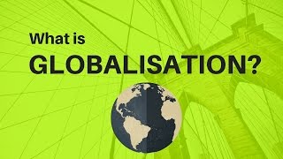 What is Globalisation [upl. by Adnilym]