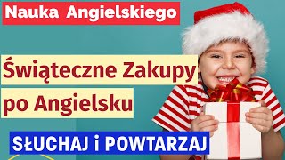 Zacznij Mówić po Angielsku Kupowanie Prezentów Świątecznych  Dialogi i Słownictwo [upl. by Lyrradal561]