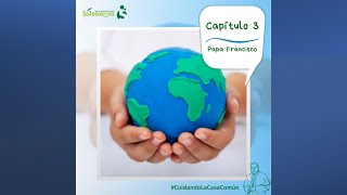 ENCÍCLICA LAUDATO SI  CAP 3 [upl. by Bunker]