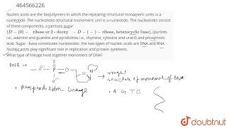 Nucleic acids are the biopolymers in which the repeating structural monomeric units is a nucleot [upl. by Eybba]