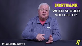 When Should You Use Urethane  RadicalRundown [upl. by Ainivad]