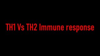 TH1 Vs TH2 Immune response [upl. by Germaine643]