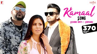 Kamaal Song  Uchana Amit  Ft  Badshah  Alina  Punjabi Song  kamal badshah uchanaamit [upl. by Ecirtak]