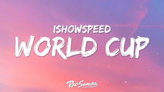 IShowSpeed  World Cup Lyrics [upl. by Sorips340]