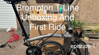 Brompton TLine 12s Episode 1 Unboxing And First Ride [upl. by Chancellor]