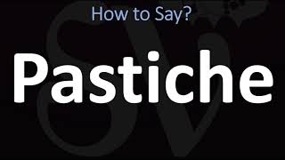 How to Pronounce Pastiche CORRECTLY [upl. by Doerrer]