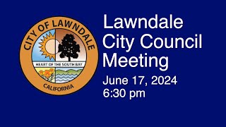 Lawndale City Council Meeting  June 17 2024 [upl. by Hertz672]