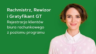 Rachmistrz Rewizor i Gratyfikant GT  rejestracja klientów biura rachunkowego z poziomu programu [upl. by Okramed]