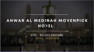 Anwar Al Madinah Movenpick Hotel  Bilgilendirme Videosu [upl. by Neelyak710]