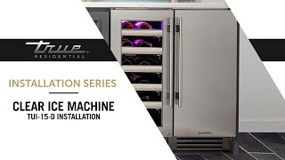 True Residential Clear Ice Machine Installation Video TUI15D [upl. by Enaitsirk934]