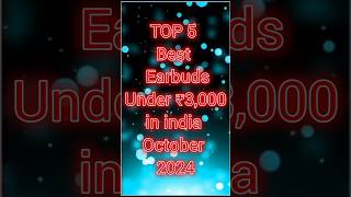 TOP 5 Best Earbuds Under  ₹3000 in india October 2024 [upl. by Sirotek514]