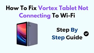 How To Fix Vortex Tablet Not Connecting To WiFi [upl. by Attenor273]