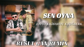 Eypio X Kibariye X Tuğberk Işık  Sen Oyna  Resul Can Remix [upl. by Doroteya]