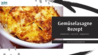 Klassisches Low Carb Vegetarisch Gemüselasagne Rezept  Low Carb Rezepte [upl. by Ahsenrat]