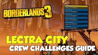 Borderlands 3 Lectra City All Crew Challenges Locations All Logs Claptraps [upl. by Doley]